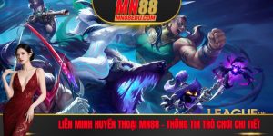 Liên Minh Huyền Thoại MN88 - Thông Tin Trò Chơi Chi Tiết